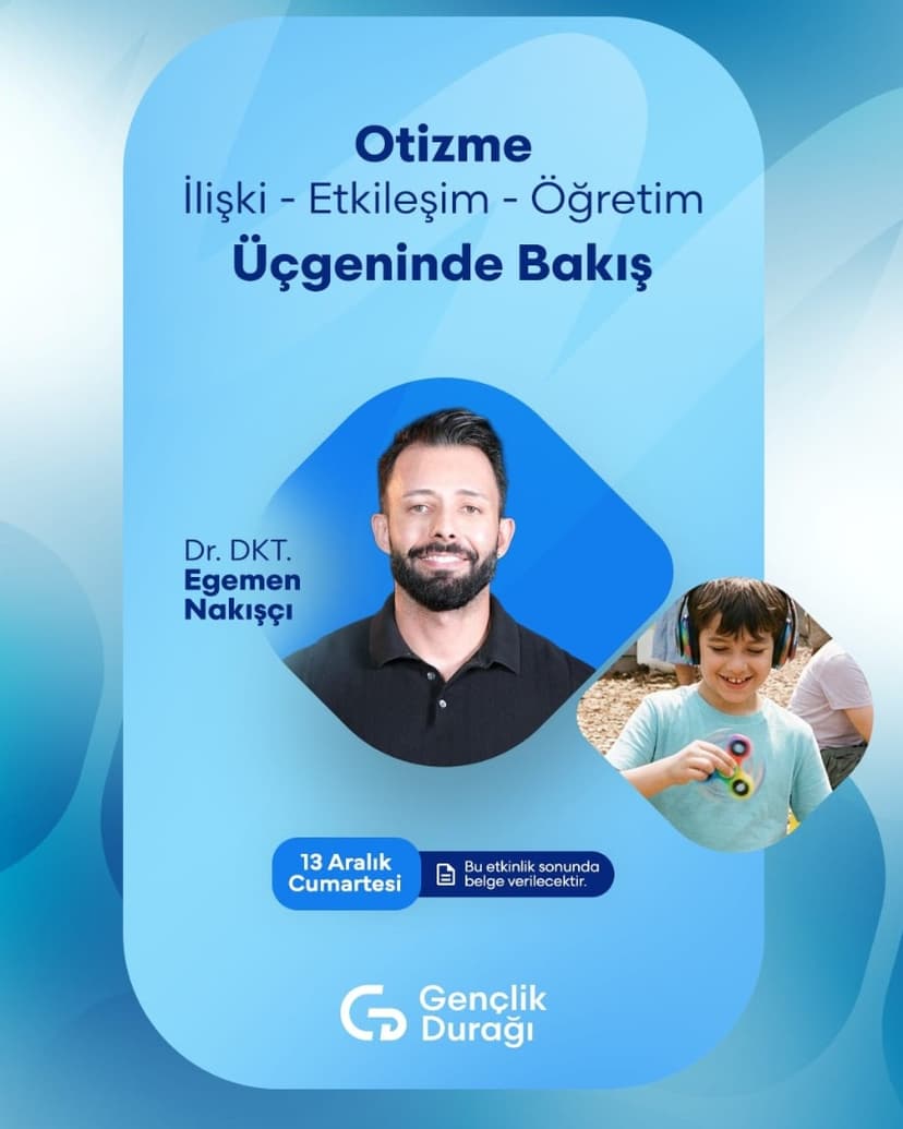 Otizme İlişki - Etkileşim - Öğretim Üçgeninde Bakış 13 Aralık 2025 etkinlik kapak görseli